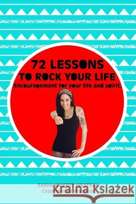 72 Lessons to Rock Your Life: Encouragement for your life and spirit.