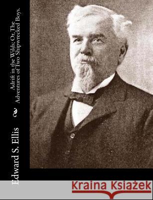 Adrift in the Wilds; Or, The Adventures of Two Shipwrecked Boys.