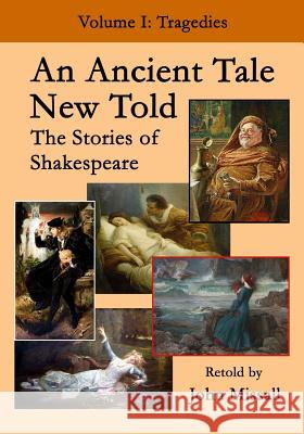 An Ancient Tale New Told - Volume 1: The Stories of Shakespeare - Tragedies