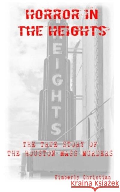 Horror in the Heights: The True Story of The Houston Mass Murders