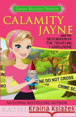 Calamity Jayne and the Sisterhood of the Traveling Lawn Gnome