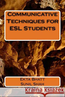 Communicative Techniques for ESL Students: Communicative Techniques for Increasing use of the Target Language (English) among Student in Rural Area Sc