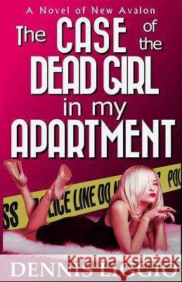 The Case of the Dead Girl in my Apartment