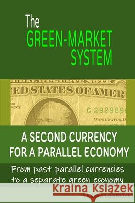 The Green-Market System: A Second Currency for a Parallel Economy