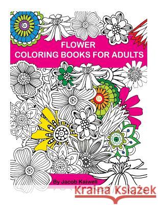 Adult Coloring Book: Flower Design Coloring Book: Creative Coloring Inspirations Bring Balance