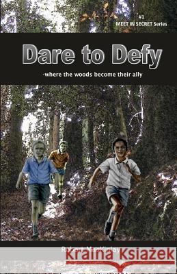 Dare to Defy: -Where the Woods Become Their Ally