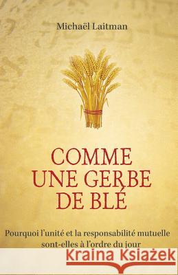 Comme une gerbe de blé: Pourquoi l'unité et la responsabilité mutuelle sont-elles à l'ordre du jour