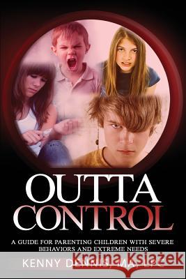 OuttaControl: a guide for parenting kids with severe behaviors and extreme needs