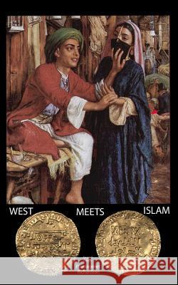 West Meets Islam 2nd Edn.: moderate Muslims in the West, a dialogue encountering ISIS, feminists, & Sharia