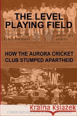 The Level Playing Field: How the Aurora Cricket Club Stumped Apartheid