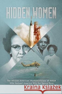 Hidden Women: The African-American Mathematicians of NASA Who Helped America Win the Space Race