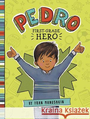 Pedro, First-Grade Hero
