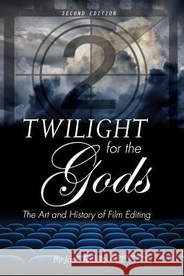 Twilight for the Gods: The Art and History of Film Editing