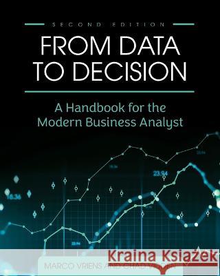 From Data to Decision: A Handbook for the Modern Business Analyst