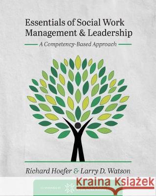 Essentials of Social Work Management and Leadership: A Competency-Based Approach