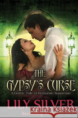 The Gypsy's Curse: A Gothic Tale of Romantic Suspense
