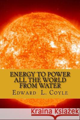 Energy to Power All the World from Water: The End of the Beginning