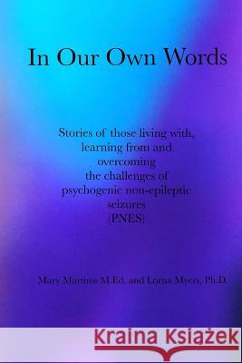 In Our Own Words: Stories of those living with, learning from and overcoming the challenges of psychogenic non-epileptic seizures (PNES)