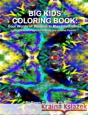 Big Kids Coloring Book: Four Words of Wisdom In Mandala Frames: Double-sided Pages for Crayons and Colored Pencils