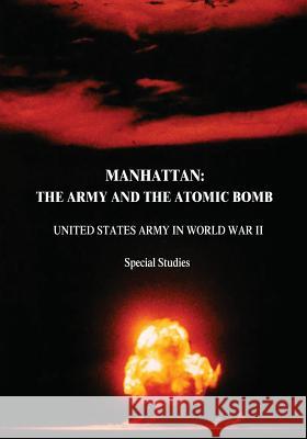 Manhattan: The Army and the Atomic Bomb