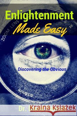 Enlightenment Made Easy: Discovering The Obvious