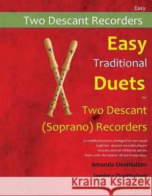 Easy Traditional Duets for Two Descant (Soprano) Recorders: 28 Traditional Melodies from Around the World Arranged Especially for Two Equal Beginner D