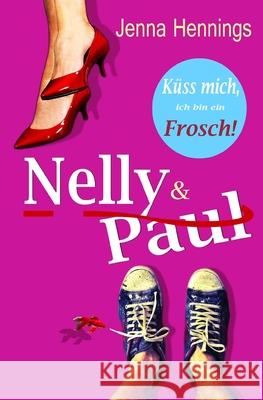 Nelly & Paul: Küss mich, ich bin ein Frosch!