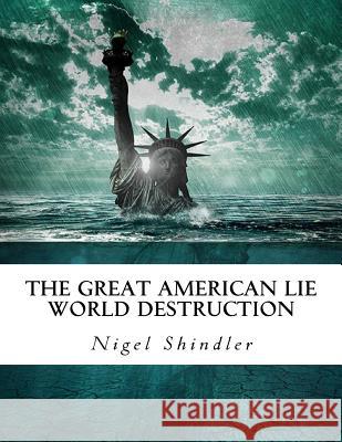 The Great American Lie: World Destruction