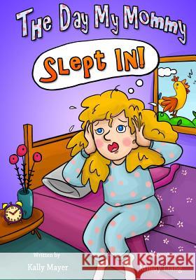 The Day My Mommy Slept in!: Funny Rhyming Picture Book for Beginner Readers (Ages 2-8)