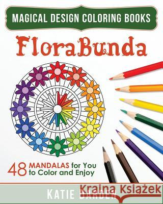 FloraBunda: 48 Mandalas for You to Color & Enjoy