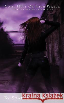 Come Hell or High Water (Hellcat Series Book 5)