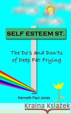 Self Esteem Street: The Do's and Don'ts of Deep Fat Frying