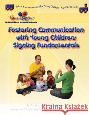 Fostering Communications with Young Children: Signing Fundamentals