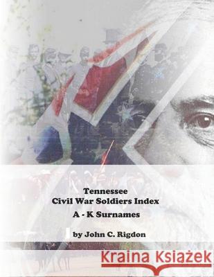 Tennessee Civil War Soldiers Index - A - K Surnames