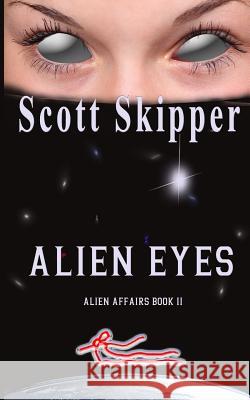 Alien Eyes: Alien Affairs Book II