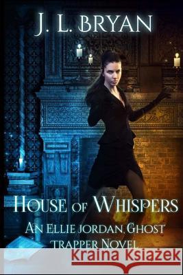 House of Whispers: (Ellie Jordan, Ghost Trapper Book 5)
