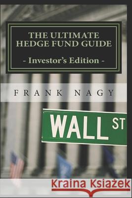 The Ultimate Hedge Fund Guide - Investor's Edition