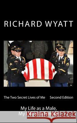 The Two Secret Lives of Me Second Edition: My Life as a Male, My Life as a Female