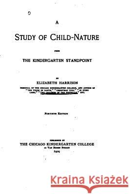 A Study of Child-nature from the Kindergarten Standpoint