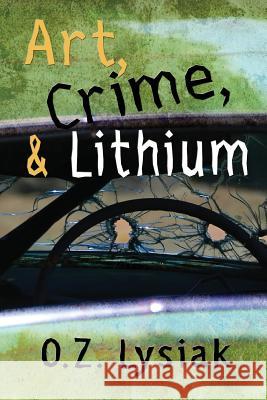 Art, Crime and Lithium: On the road with literature and delirium . . .