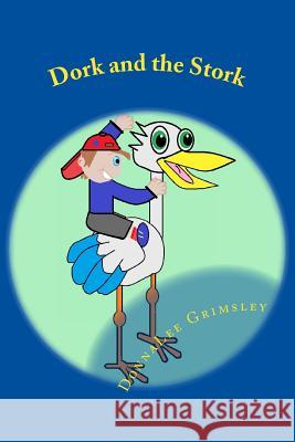 Dork and the Stork: Silly Children's Book. Funny Rhyming Story for Ages 6-8