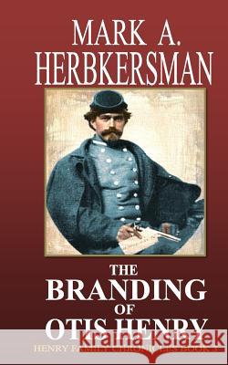 The Branding of Otis Henry