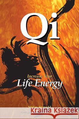 Qi: Increase Your Life Energy
