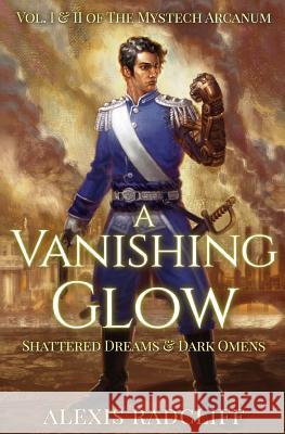 A Vanishing Glow (The Mystech Arcanum, Vol. I & II)