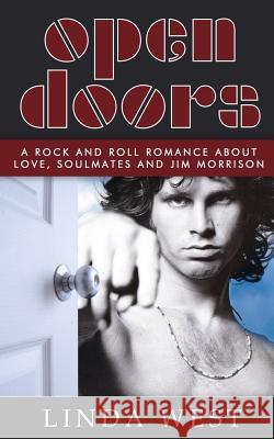 Open Doors: A Rock and Roll Romance about Love, Soulmates and Jim Morrison