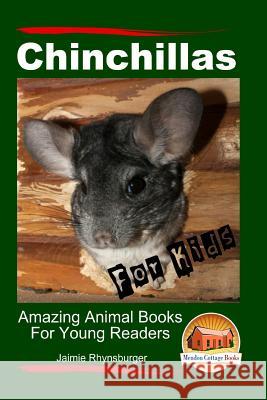 Chinchillas For Kids - Amazing Animal Books For Young Readers