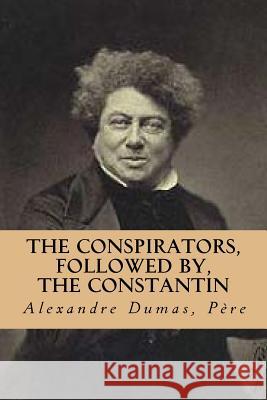 The conspirators, followed by, The Constantin