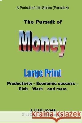 The Pursuit of Money [LARGE PRINT]: Productivity - Economic success - Risk - Work - and more