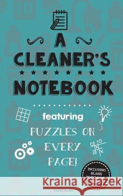 A Cleaner's Notebook: Featuring 100 puzzles