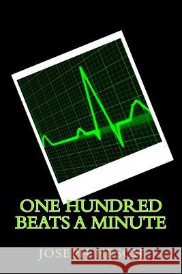 One Hundred Beats A Minute: Sixty 100-Word Poems